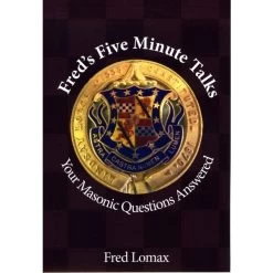 Fred's Five Minute Talks: Your Masonic Questions Answered