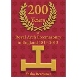 200 Years Of Royal Arch Freemasonry In England