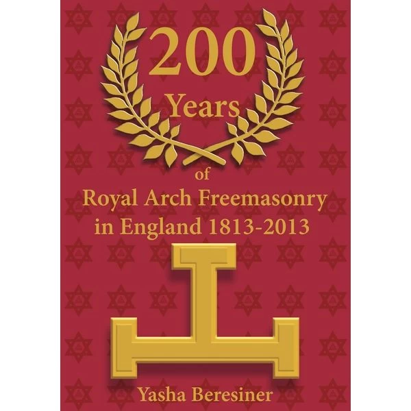 200 Years Of Royal Arch Freemasonry In England 3 200 Years Of Royal Arch Freemasonry In England