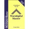 A Handbook For The Worshipful Master 2 A Handbook For The Worshipful Master -Masonic Collection 9780853184515