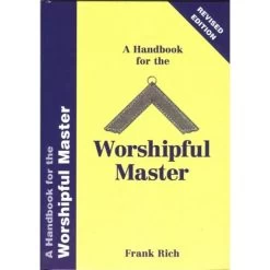 A Handbook For The Worshipful Master