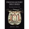 Freemasonry Decoded - Rebuilding The Royal Arch -Masonic Collection 9780853184560