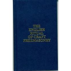 The English Ritual Of Craft Freemasonry
