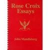 Rose Croix Essays - Spiral-bound Edition -Masonic Collection l82467
