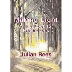 Making Light :- A Handbook For Freemasons