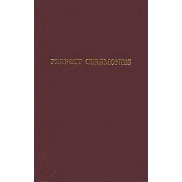 Perfect Ceremonies: Royal Arch Ritual 3 Perfect Ceremonies: Royal Arch Ritual