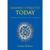 Masonic Etiquette Today: A Modern Guide To Masonic Protocol -Masonic Collection y82979